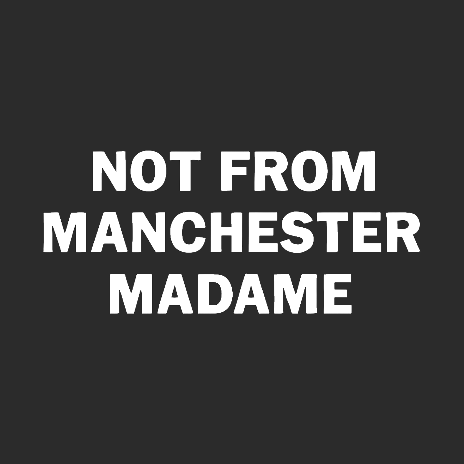 Not From Manchester Madame Toy Logo Players Couture Mens T-Shirt